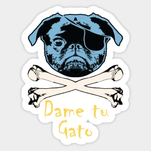 Pug Pirate Dame Tu Gato ( Give Me Your Cat) Sticker